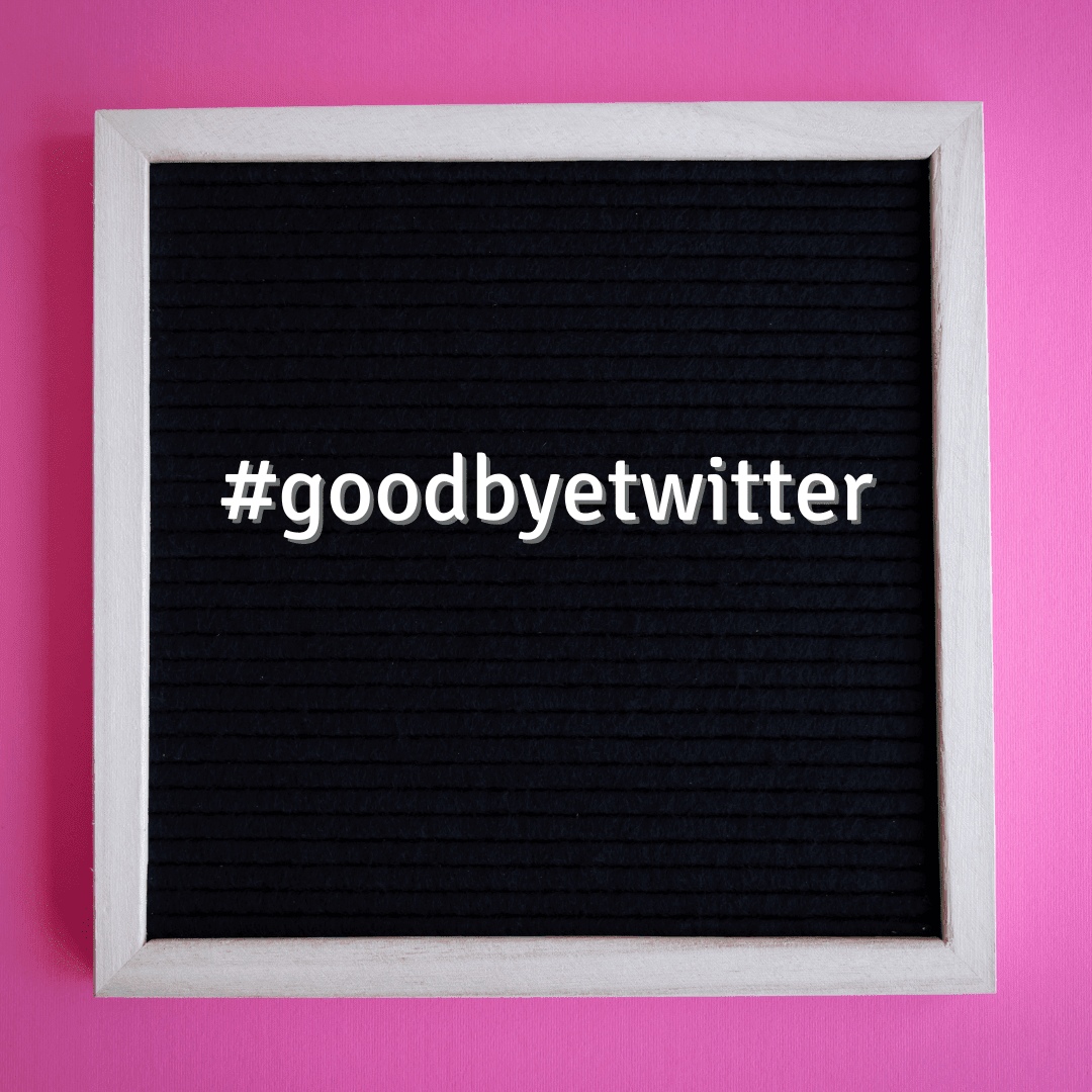 A black felt letter board with #goodbyetwitter on it